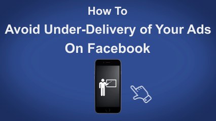How To Avoid Under Delivery of Your Ads On Facebook - Facebook Tip #59