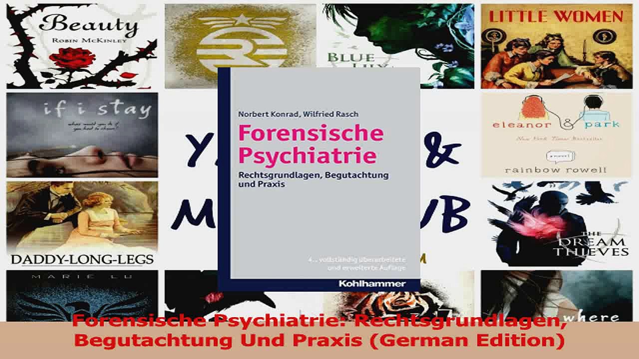 Forensische Psychiatrie Rechtsgrundlagen Begutachtung Und Praxis German Edition Read Online