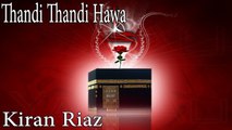 Kiran Riaz - Thandi Thandi Hawa