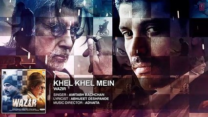 'Khel Khel Mein' FULL AUDIO SONG _ Wazir Movie 2016 _ Amitabh Bachchan