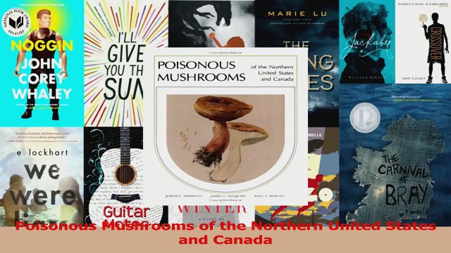 Poisonous Mushrooms of the Northern United States and Canada Read Online