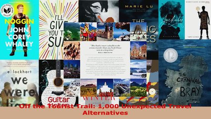 Read  Off the Tourist Trail 1000 Unexpected Travel Alternatives Ebook Online