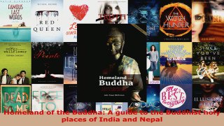 Read  Homeland of the Buddha A guide to the Buddhist holy places of India and Nepal PDF Free