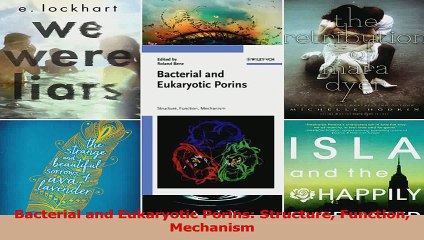 Bacterial and Eukaryotic Porins Structure Function Mechanism Read Online