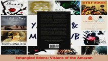 Download  Entangled Edens Visions of the Amazon PDF Online