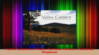 Download  Valles Caldera A Vision for New Mexicos National Preserve Ebook Online