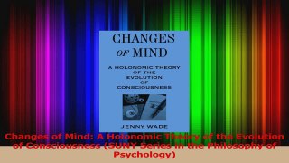 Changes of Mind A Holonomic Theory of the Evolution of Consciousness SUNY Series in the Read Online