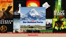 Read  Life Our National Parks Celebrating Americas Natural Splendor Ebook Free