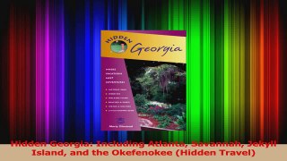 Read  Hidden Georgia Including Atlanta Savannah Jekyll Island and the Okefenokee Hidden Ebook Free