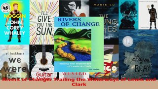 Read  Rivers of Change Trailing the Waterways of Lewis and Clark Ebook Free