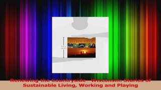 Read  Renewing the CountrysideWisconsin Stories of Sustainable Living Working and Playing PDF Free