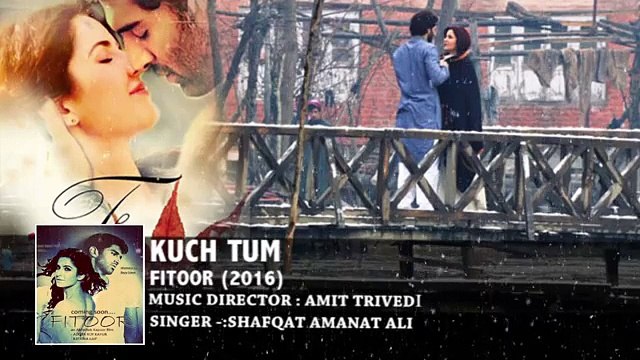 Fitoor Movie Songs Kuch Tum Song Aditya Roy Kapoor & Katrina Kaif Latest Bollywood Songs 2015 - Dailymotion