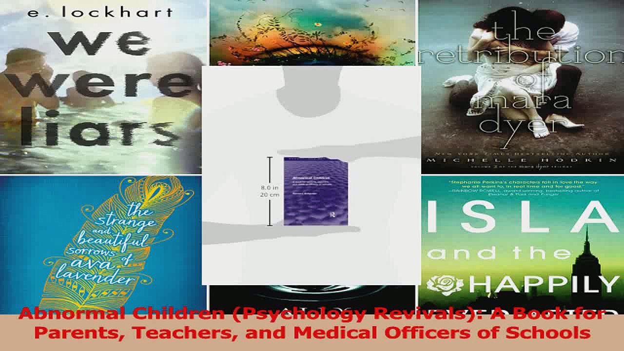Abnormal Children Psychology Revivals A Book for Parents Teachers and Medical Officers PDF