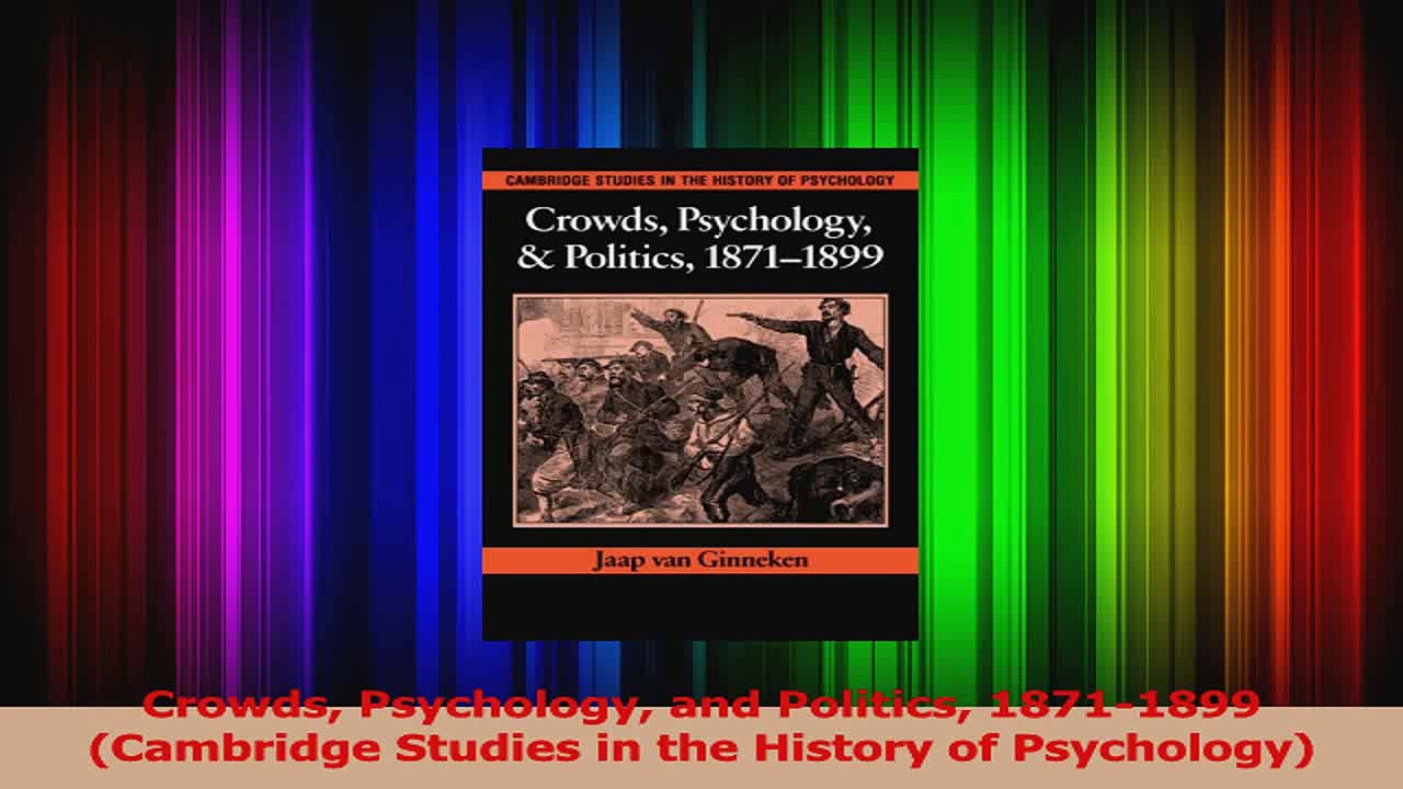 Crowds Psychology and Politics 18711899 Cambridge Studies in the History of Psychology Read Online