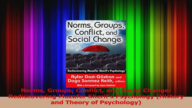 Norms Groups Conflict and Social Change Rediscovering Muzafer Sherifs Psychology Read Online