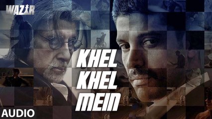 Khel Khel Mein' FULL AUDIO SONG - Wazir Movie 2016 - Amitabh Bachchan