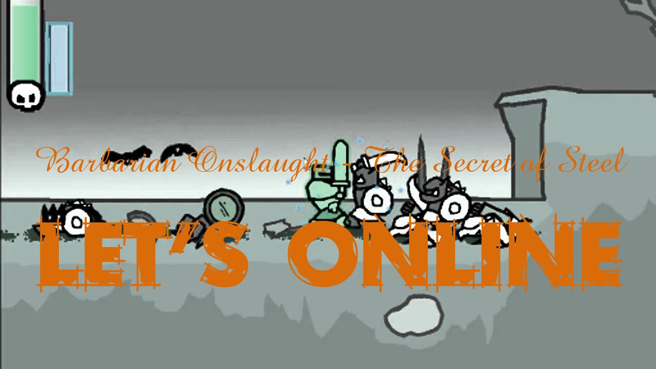 Let's online 27: barbarian onslaught - the secret of steel