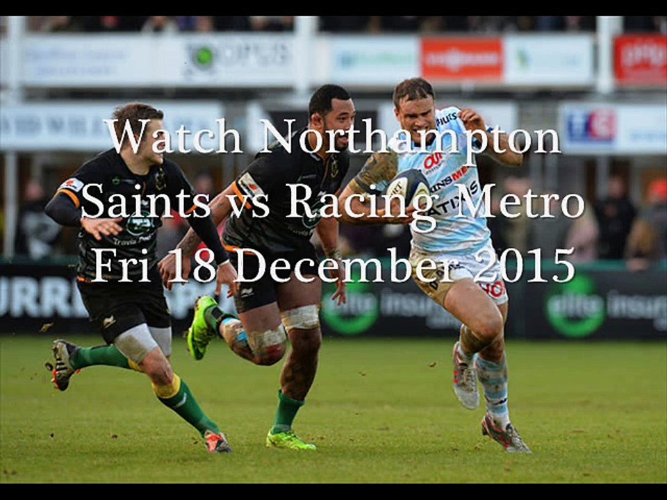Never MISS Northampton Saints vs Racing Metro Fri 18 Rugby