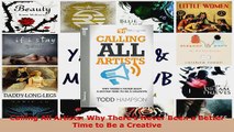 Read  Calling All Artists Why Theres Never Been a Better Time to Be a Creative EBooks Online