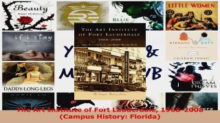PDF Download  The Art Institute of Fort Lauderdale 19682008 Campus History Florida Read Online