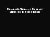 Abnehmen im Stundentakt. Die amapur Stundendiät für Vielbeschäftigte PDF Ebook herunterladen