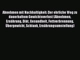 Abnehmen mit Nachhaltigkeit: Der ehrliche Weg zu dauerhaftem Gewichtsverlust (Abnehmen Ernährung