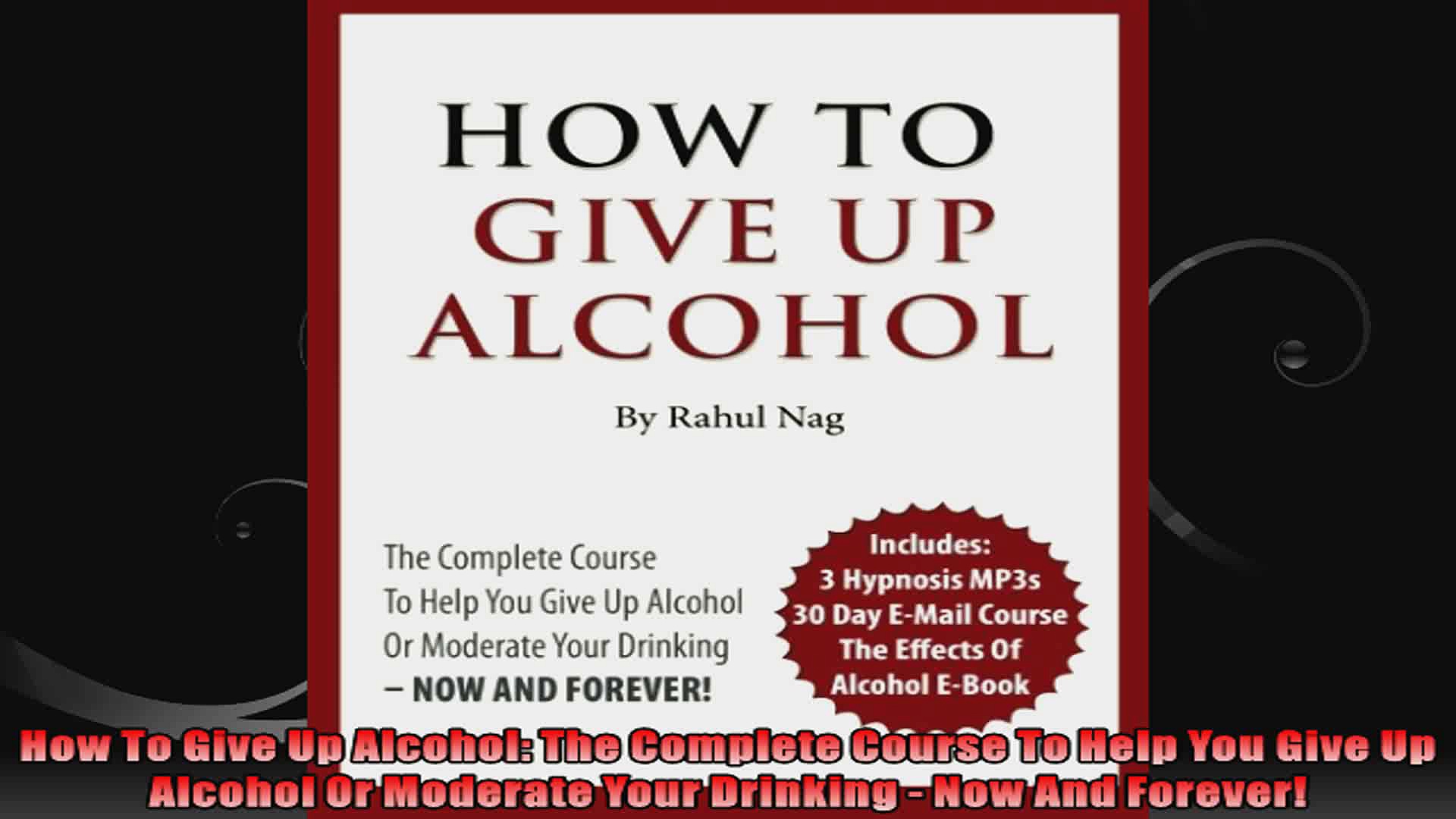 How To Give Up Alcohol The Complete Course To Help You Give Up Alcohol Or Moderate Your