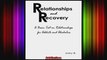 Relationships and Recovery A Basic Text on Relationships for Addicts and Alcoholics