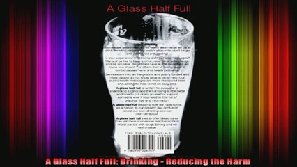 A Glass Half Full Drinking  Reducing the Harm