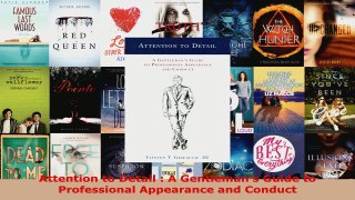 Download  Attention to Detail  A Gentlemans Guide to Professional Appearance and Conduct Ebook Free