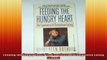 Feeding the Hungry Heart The Experience of Compulsive Eating Signet