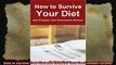 How to Survive Your Diet and Conquer Your Food Issues Forever