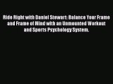 Ride Right with Daniel Stewart: Balance Your Frame and Frame of Mind with an Unmounted Workout