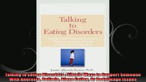 Talking to Eating Disorders  Simple Ways to Support Someone With Anorexia Bulimia Binge