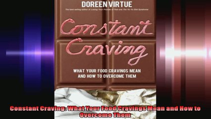 Constant Craving What Your Food Cravings Mean and How to Overcome Them