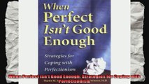 When Perfect Isnt Good Enough Strategies for Coping with Perfectionism