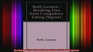 Breaking Free from Compulsive Eating Signet
