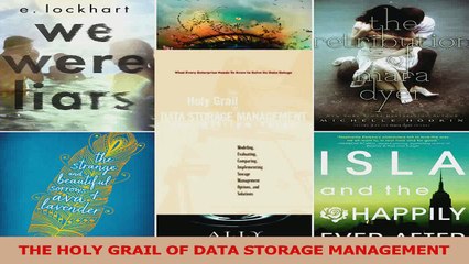 THE HOLY GRAIL OF DATA STORAGE MANAGEMENT Read Online