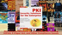 PKI Security Solutions for the Enterprise Solving HIPAA EPaper Act and Other Compliance Download