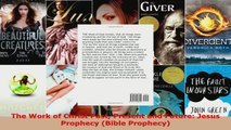 PDF Download  The Work of Christ Past Present and Future Jesus Prophecy Bible Prophecy PDF Full Ebook