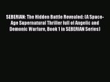 SEBERIAN: The Hidden Battle Revealed: (A Space-Age Supernatural Thriller full of Angelic and