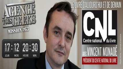 [REPLAY] Agence Tous Geeks #63: Le livre d’aujourd’hui et de demain avec Vincent Monadé