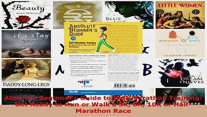 Download Video: PDF Download  Absolute Beginners Guide to HalfMarathon Training Get Ready to Run or Walk a 5K 8K 10K PDF Online