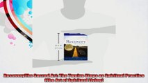 RecoveryThe Sacred Art The Twelve Steps as Spiritual Practice The Art of Spiritual