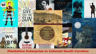 Download  Plantation Enterprise in Colonial South Carolina Ebook Free