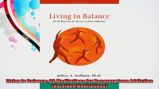 Living in Balance 90 Meditations for Recovery from Addiction Hazelden Meditations
