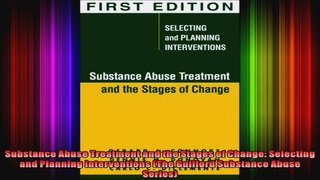Substance Abuse Treatment and the Stages of Change Selecting and Planning Interventions