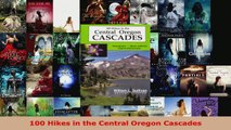 Read  100 Hikes in the Central Oregon Cascades EBooks Online