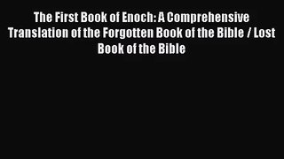 The First Book of Enoch: A Comprehensive Translation of the Forgotten Book of the Bible / Lost