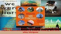 Read  Walking San Francisco 30 savvy tours exploring the CityÆs distinctive enclaves colorful Ebook Free